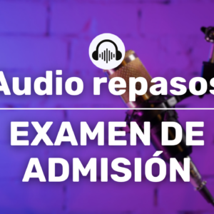 Audio repasos - Examen de admisión