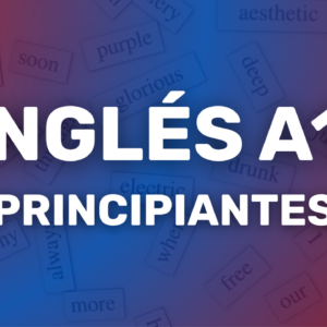 Curso de Inglés Básico A1 (principiantes)